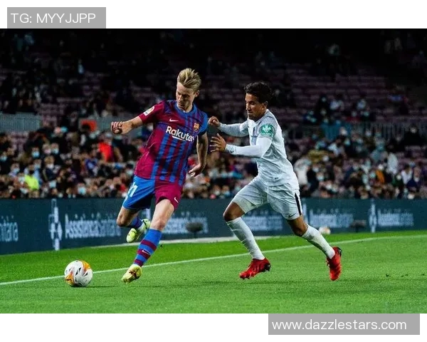 赫塔费对阵巴塞罗那精彩直播全程回顾与赛后分析