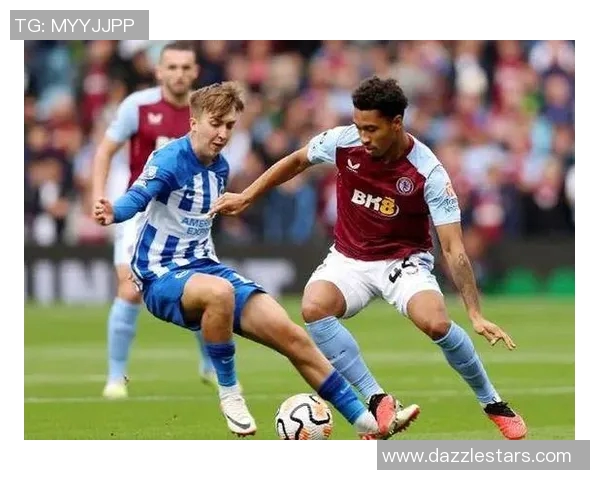 维拉主场迎战布赖顿双方争夺英超宝贵积分之战即将打响